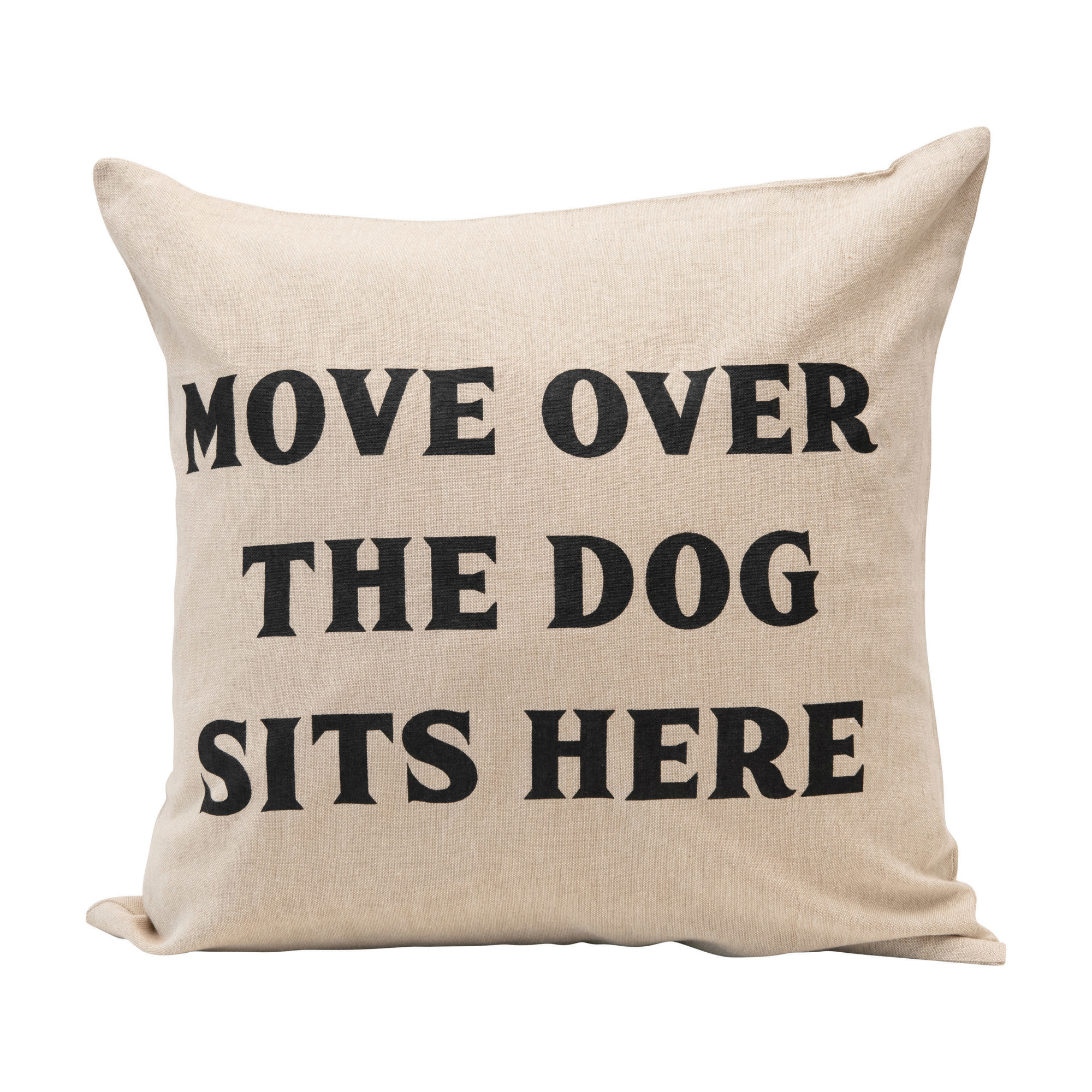 18" Square Cotton Pillow "Move Over The Dog Sits Here", Natural & Black
